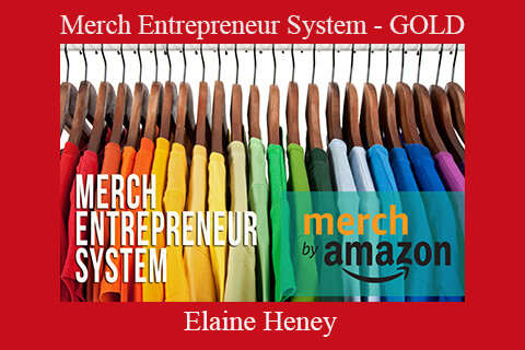 Elaine Heney – Merch Entrepreneur System – GOLD