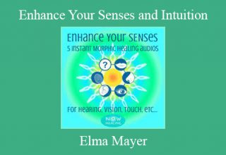 Elma Mayer – Enhance Your Senses and Intuition