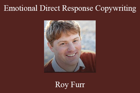 Roy Furr – Emotional Direct Response Copywriting