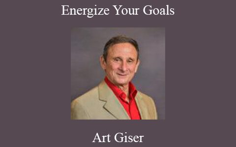 Art Giser – Energize Your Goals