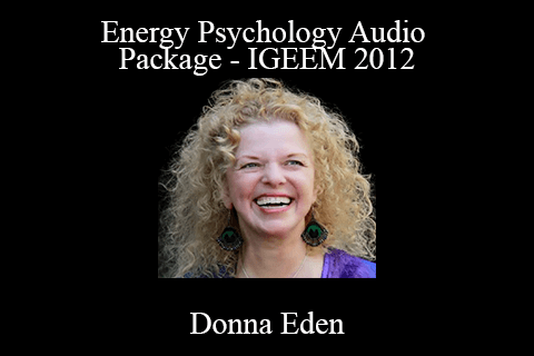 Donna Eden – Energy Psychology Audio Package – IGEEM 2012