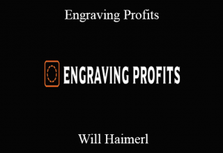 Will Haimerl – Engraving Profits