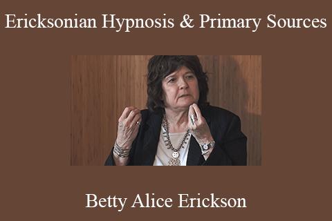 Betty Alice Erickson – Ericksonian Hypnosis & Primary Sources