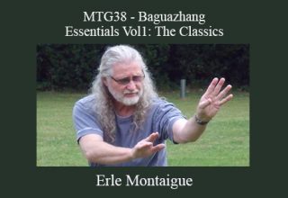 Erle Montaigue – MTG38 – Baguazhang Essentials Vol1: The Classics