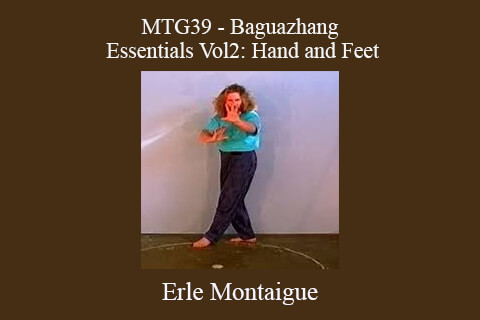 Erle Montaigue – MTG39 – Baguazhang Essentials Vol2: Hand and Feet