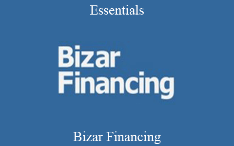 Bizar Financing – Essentials