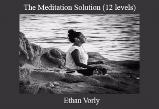 Ethan Vorly – The Meditation Solution (12 levels)