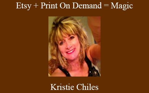 Kristie Chiles – Etsy + Print On Demand = Magic