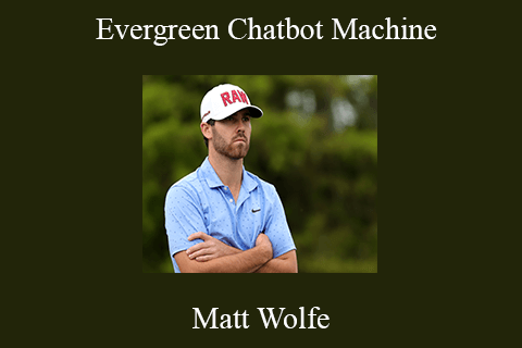 Matt Wolfe – Evergreen Chatbot Machine