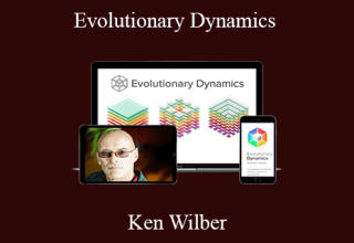 Ken Wilber – Evolutionary Dynamics