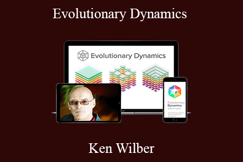 Ken Wilber – Evolutionary Dynamics