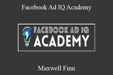 Maxwell Finn – Facebook Ad IQ Academy