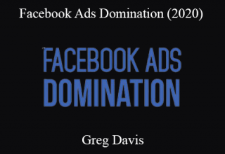 Greg Davis – Facebook Ads Domination (2020)