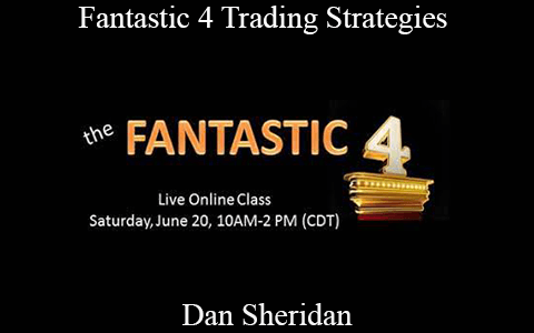 Dan Sheridan – Fantastic 4 Trading Strategies