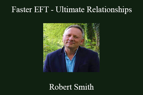 Robert Smith – Faster EFT – Ultimate Relationships