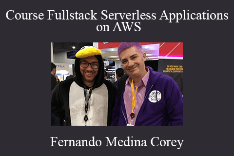 Fernando Medina Corey – Course Fullstack Serverless Applications on AWS