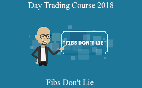 Fibs Don’t Lie – Day Trading Course 2018