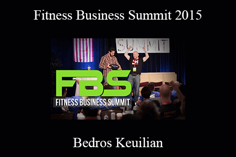 Bedros Keuilian – Fitness Business Summit 2015