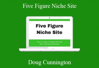 Doug Cunnington – Five Figure Niche Site