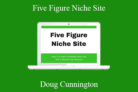 Doug Cunnington – Five Figure Niche Site