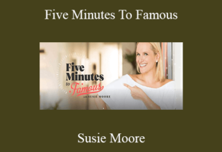 Susie Moore – Five Minutes to Famous