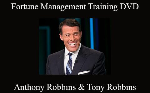 Anthony Robbins & Tony Robbins – Fortune Management Training DVD