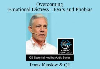 Frank Kinslow & QE – Overcoming Emotional Distress – Fears and Phobias