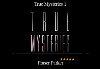 Fraser Parker – True Mysteries 1