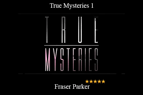 Fraser Parker – True Mysteries 1