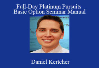 Daniel Kertcher – Full-Day Platinum Pursuits Basic Option Seminar Manual