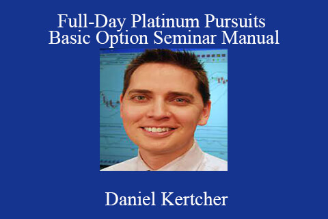 Daniel Kertcher – Full-Day Platinum Pursuits Basic Option Seminar Manual