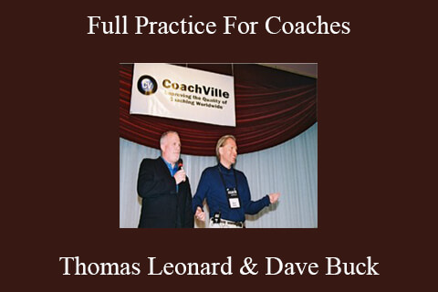 Thomas Leonard & Dave Buck – Full Practice For Coaches