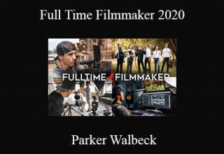 Parker Walbeck – Full Time Filmmaker 2020