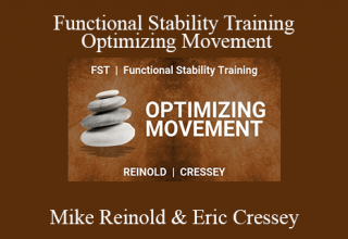 Mike Reinold & Eric Cressey – Functional Stability Training – Optimizing Movement