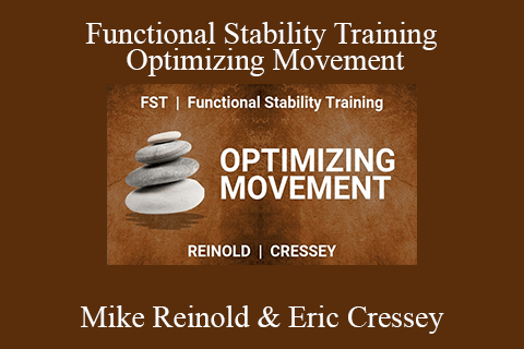 Mike Reinold & Eric Cressey – Functional Stability Training – Optimizing Movement