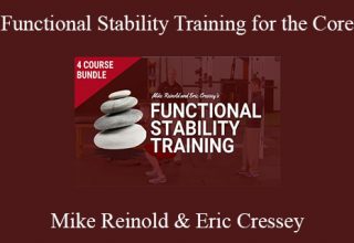 Mike Reinold & Eric Cressey – Functional Stability Training for the Core