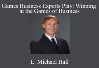 L. Michael Hall – Games Business Experts Play