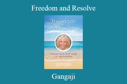 Gangaji – Freedom and Resolve