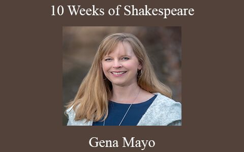 Gena Mayo – 10 Weeks of Shakespeare