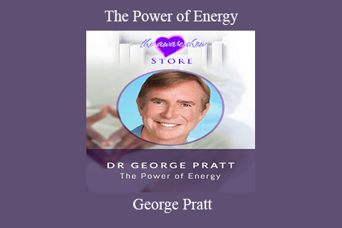 George Pratt – The Power of Energy