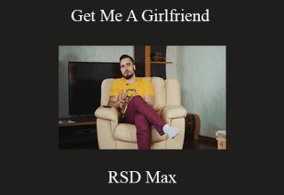 RSD Max – Get Me A Girlfriend