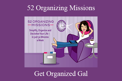 Get Organized Gal – 52 Organizing Missions