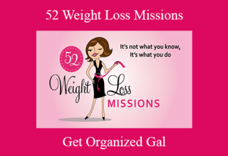 Get Organized Gal – 52 Weight Loss Missions