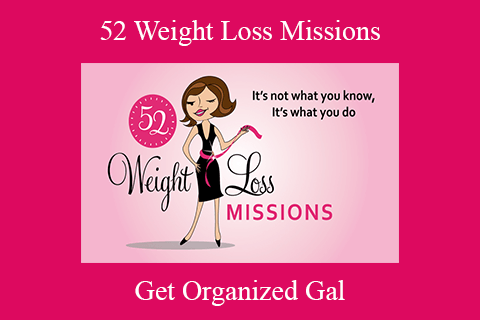 Get Organized Gal – 52 Weight Loss Missions