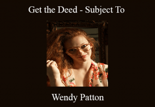 Wendy Patton – Get the Deed – Subject To