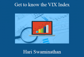 Hari Swaminathan – Get to know the VIX Index