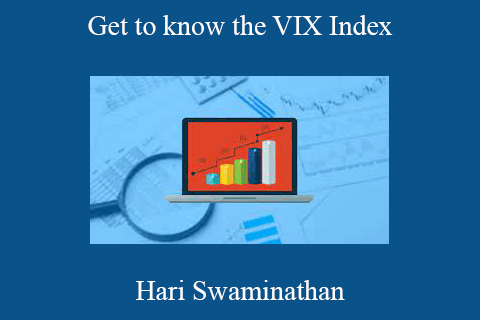 Hari Swaminathan – Get to know the VIX Index