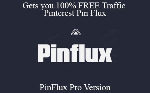 PinFlux Pro Version – Gets you 100% FREE Traffic – Pinterest Pin Flux