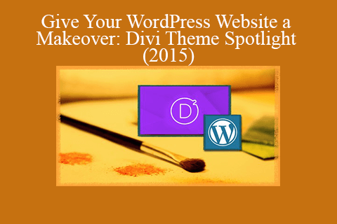 Various – Give Your WordPress Website a Makeover: Divi Theme Spotlight (2015)