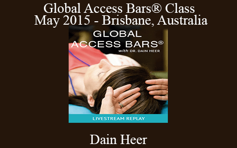 Brisbane, Australia – Dain Heer – Global Access Bars® Class – May 2015